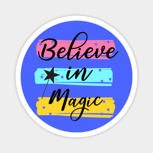 Believe In Magic -  Positive Inspiration Quote Magnet
